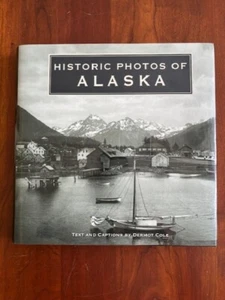 Historische Fotos von Alaska von Dermot Cole, HCDJ, Anchorage Fairbanks Juneau AK - Bild 1 von 1