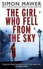 The Girl Who Fell From The Sky Simon Mawer Pape
