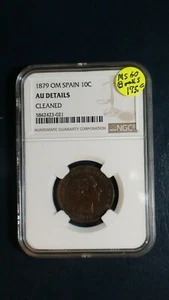 1879 OM SPAIN TEN CENTIMOS NGC AU 10C Coin PRICED TO SELL! - Picture 1 of 4