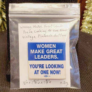 Vintage Women Make Great Leaders. You're Looking At One Now! Pinback Button - Picture 1 of 12