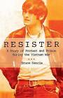 Resister A Story of Protest and Prison during the