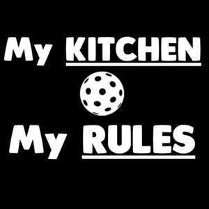 MY KITCHEN MY RULES with Ball Vinyl Decal Pickleball Parody MLP Custom - Picture 1 of 9