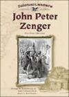 John Peter Zenger: Free Press Advocate By Westermann, Karen