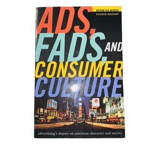Ads, Fads, and Consumer Culture : Advertising's Impact on American Character and - Imagen 1 de 2