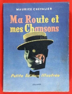 Maurice CHEVALIER. Ma Route et mes Chansons - Paris 1950 - Orné de 33 photograph - Picture 1 of 1