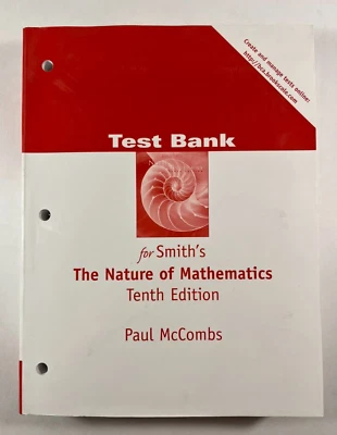 The Nature of Mathematics 10th Ed. by Smith Test Bank by McCombs 2002 0534400272 - Image 1 of 2