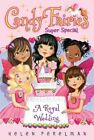 Candy Fairies Super Special: A Royal Wedding by Helen Perelman: New