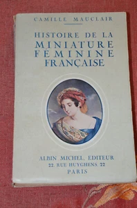 La Miniature Féminine Française - C. MAUCLAIR - Albin Michel 1925 - Picture 1 of 4