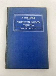 A History of Arlington County Virginia 1946 Dorothy Ellis Lee Vintage Hardcover - Picture 1 of 22