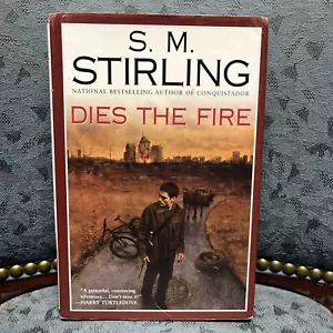 Dies the Fire by S. M. Stirling (2004, Hardcover) - Picture 1 of 6