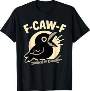 Camiseta F Caw F Crow Divertida Humor Adulto Dichos Sarcásticos Hombres Mujeres - Imagen 1 de 8