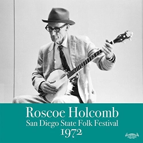 San Diego Folk Festival 1972 by Roscoe Holcomb (Record, 2015)