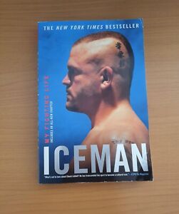 Iceman: My Fighting Life by Chuck Liddell (Hardback, 2008)