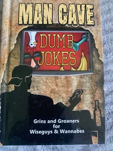 Man Cave Dumb Jokes Book Grins and Groaners for Wiseguys and W. By Jack Kreismer - Picture 1 of 8
