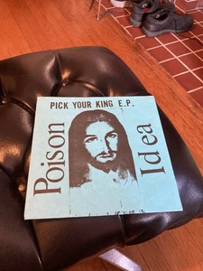 Poison Idea Pick Your King Ep 2nd Pressing Fatal Punk Kbd Rare VG+ - Foto 1 di 6