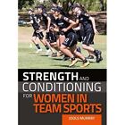 Strength And Conditioning For Women In Team Sports By J   Paperback New Jools Mu