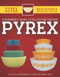 A Beginner'S Guide to Collecting Vintage Pyrex: the Comprehensive Pyrex Patterns - Imagen 1 de 1