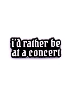 I'd Rather Be At A Concert Emaille Pin Metall Abzeichen Revers Hut Rucksack Brosche - Bild 1 von 1