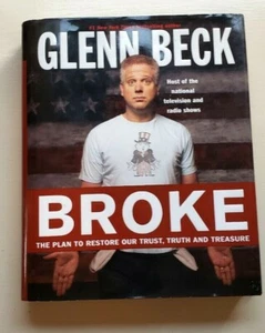 Glenn Beck Broke - Economics & Politics Restore Trust Truth & Treasure - 406 Pgs - Picture 1 of 6