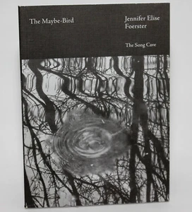 THE MAYBE-BIRD Jennifer Elise Foerster - Song Cave 2022 1st edition TPB Poetry - Imagen 1 de 5