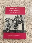 Orchid Growing 1965 Book by John W Blowers DJ HB Flowers Plants Gardening Foyle