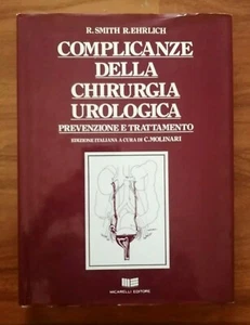 "COMPLICANZE DELLA CHIRURGIA UROLOGICA" Smith - Ehrlich, Micarelli 1991 - Picture 1 of 4