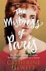 The Mistress of Paris by Catherine Hewitt  NEW Paperback  softback