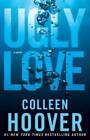 Ugly Love: A Novel - Paperback By Hoover, Colleen - GOOD