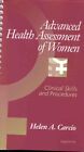 ADVANCED HEALTH ASSESSMENT OF WOMEN: CLINICAL SKILLS AND By Helen Nelson Carcio