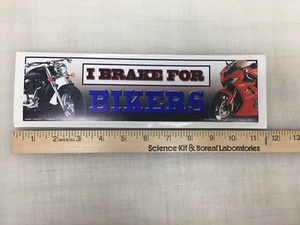 Bumper Sticker     (Repositionable)      "I Brake For Bikers"   - Picture 1 of 5
