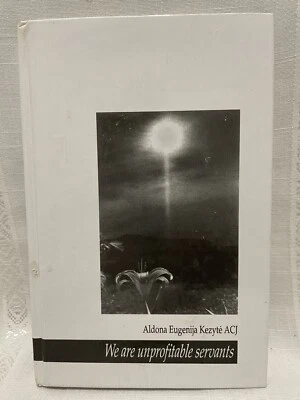 We Are Unprofitable Servants by Aldona Eugenija Kezyté - Marian Helpers Mission - image 1 of 4