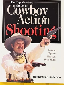 COWBOY ACTION SHOOTING PROVEN TIPS TO SHARPEN YOUR SKILLS HUNTER SCOTT ANDERSON - Bild 1 von 8