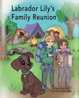 Labrador Lily's Family Reunion by Lori Shaw Paperback Book