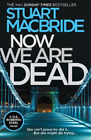 Stuart Macbride Now We Are Dead Poche