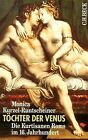 Töchter der Venus:  Die Kurtisanen Roms im 16. Jahrhunde... | Buch | Zustand gut