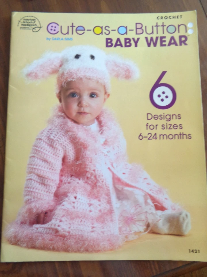 AMERICAN SCHOOL OF NEEDLEWORK CROCHET CUTE AS A BUTTON BABY WEAR 6 DESIGN 6-24 M - Image 1 of 3