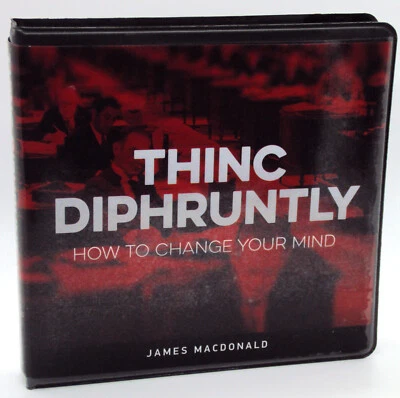 THINC DIPHRUNTLY / THINK DIFFERENTLY How to Change Your Mind CD James MacDonald - Image 1 of 4