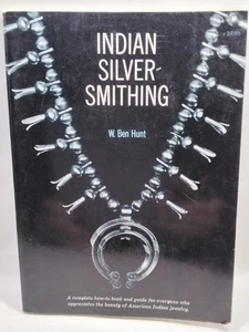 Indian Silver Smithing American Indian Jewelry By W. Ben Hunt Softcover. - Picture 1 of 4