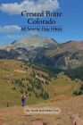 Crested Butte Colorado: 60 Scenic Day Hikes Last Supply Of By Anne Poe Excellent