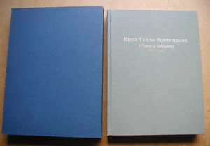 River Colne Shipbuilders: A Portrait of Shipbuilding 1786-1988. 2009 HB Ltd Edn - Picture 1 of 11