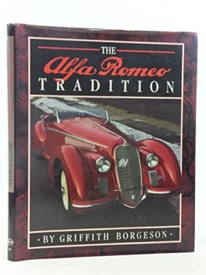 Alfa Romeo Tradition: Creators of the Legend by Borgeson, Griffith Hardback The Foto 1 de 2