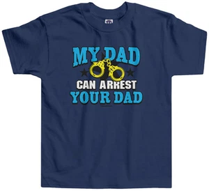 Threadrock Kids My Dad Can Arrest Your Dad Toddler T-shirt Funny Police Cop - Picture 1 of 6