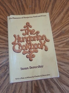 The Hungarian Cookbook: The Pleasures of Hungarian Food & Wines, Susan Derecskey - Picture 1 of 5