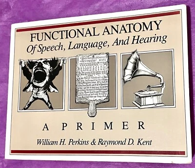 Functional Anatomy of Speech, Language and Hearing: A Primer By Perkins & Kent - Image 1 of 4