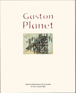 EXPOSITION . GASTON PLANET . 2002 . HOTEL DE LA VENDEE - Picture 1 of 1