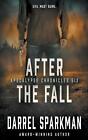 After The Fall: An Apocalyptic Thriller By Darrel Sparkman Paperback Book