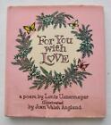 Joan Walsh Anglund FOR YOU WITH LOVE Vintage Book HBDJ ~ Louis Untermeyer