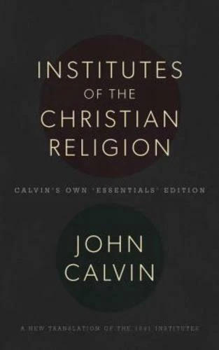 Institutes of The Christian Religion by John Calvin 9781848714632