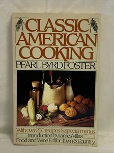 Classic American Cooking by Pearl B. Foster (1984, Trade Paperback) - Picture 1 of 8