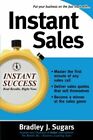 Instant Sales by Bradley J Sugars: New